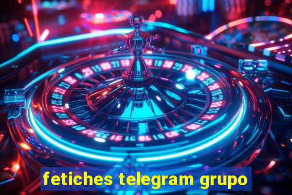 fetiches telegram grupo